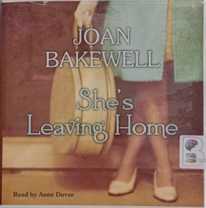 She's Leaving Home written by Joan Bakewell performed by Anne Dover on Audio CD (Unabridged)